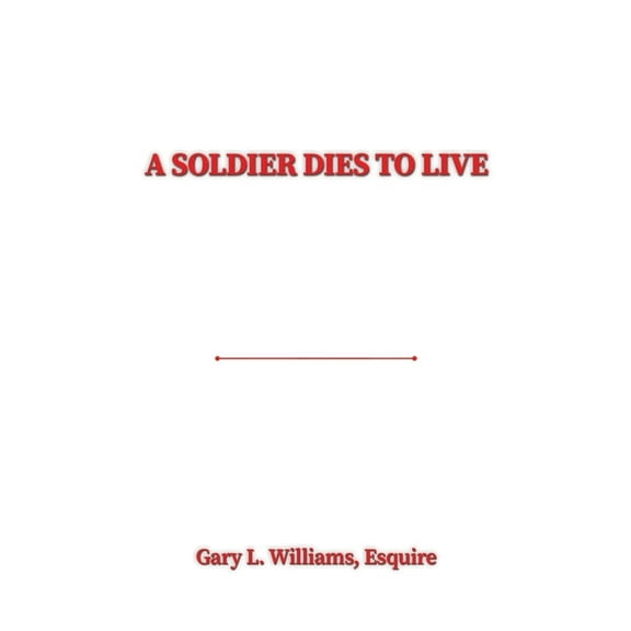 A Soldier Dies to Live, (Paperback)