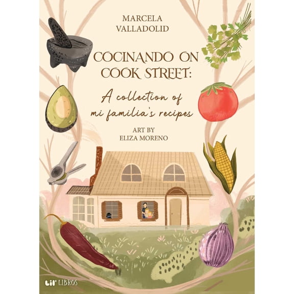 Cocinando on Cook Street: A Collection of Mi Familia's Recipes (Hardcover)