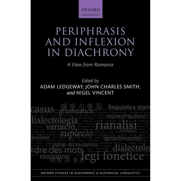 Oxford Studies in Diachronic and Histori Periphrasis and Inflexion in Diachrony: A View from Romance, (Hardcover)