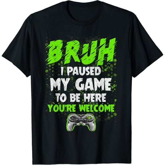 Funny Video Gamer Bruh I Paused My Game Teen Gaming T-Shirt TShirt
