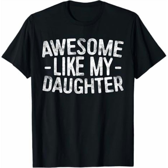 Greenink Awesome Like My Daughter T-Shirt Gifts Men Funny Fathers Day Dad Shirt Shirt Unisex Crewneck Short Sleeve Graphic Tees