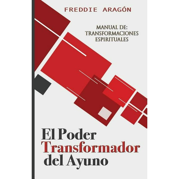 El Poder Transformador del Ayuno (Paperback) by Freddie Aragon
