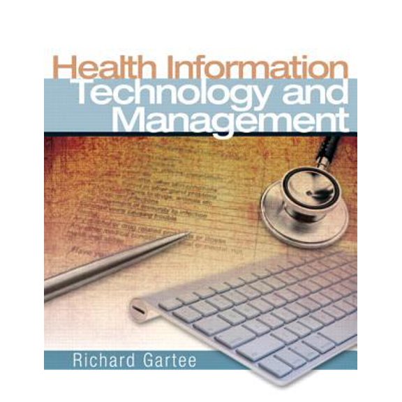 Health Information Technology and Management (Paperback 9780131592674) by Richard Gartee