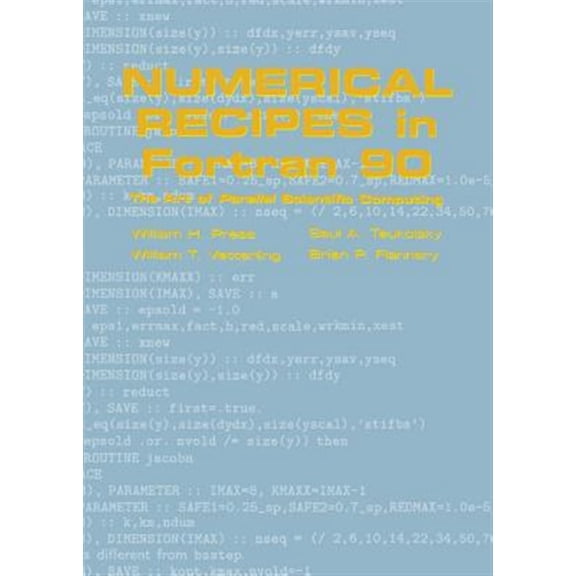 Pre-Owned Numerical Recipes in FORTRAN 90 Numerical Recipes in FORTRAN 90: Volume 2, Volume 2 of FORTRAN Numerical Recipes: The Art of Parallel Scientific Computi, Book 2, (Hardcover)