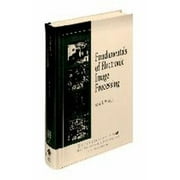Fundamentals of Electronic Image Processing [Hardcover - Used]