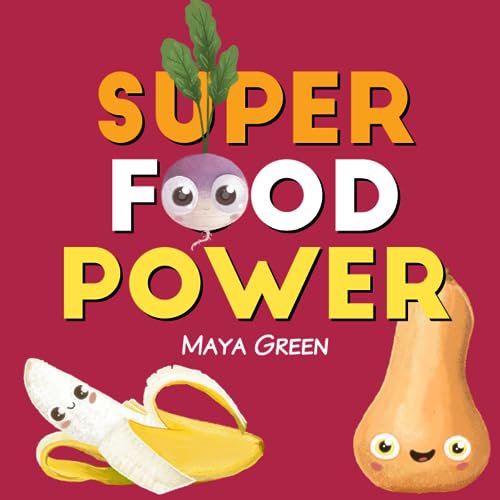 Pre-Owned Super food power: A children's book about the powers of colourful fruits and vegetables, (Paperback)