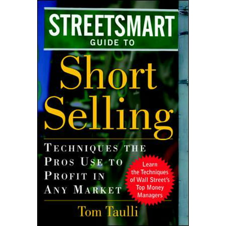 The Streetsmart Guide to Short Selling: Techniques the Pros Use to Profit in Any Market [Hardcover - Used]