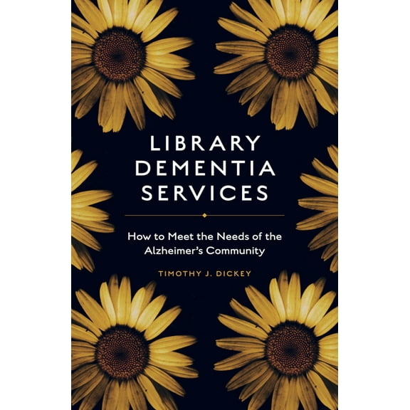 Library Dementia Services: How to Meet the Needs of the Alzheimer's Community, (Paperback)
