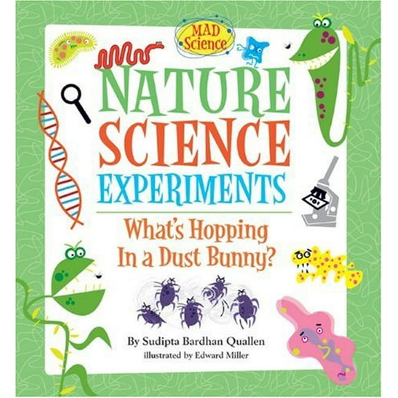 Pre-Owned Nature Science Experiments: What's Hopping in a Dust Bunny? (Mad Science) (Hardcover) 1402724128 9781402724121
