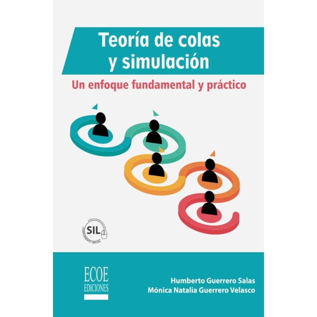 Teoría de colas y simulación. Un enfoque fundamental y práctico