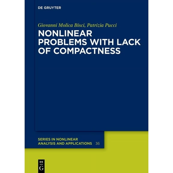 de Gruyter Nonlinear Analysis and Applic Nonlinear Problems with Lack of Compactness, Book 36, (Hardcover)