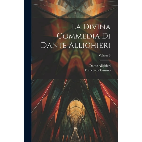 La Divina Commedia Di Dante Allighieri; Volume 3 (Paperback)