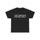 thumbnail image 1 of i Get Nervous around Girls T-Shirt, Funny Graphic Tee for Men, unisex Streetwear Top, Casual Gift Shirt, Menswear Tshirt, 1 of 6