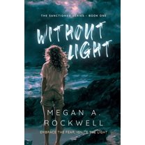 The Sanctioned Without Light: A Dystopian Thriller of Survival, Secrets, and Resistance (The Sanctioned Series Book 1), Book 1, (Paperback)