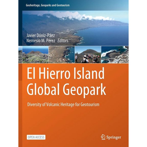 Geoheritage, Geoparks and Geotourism El Hierro Island Global Geopark: Diversity of Volcanic Heritage for Geotourism, (Paperback)