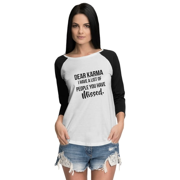 Inkmeso Raglan Tshirt Sarcasm Dear Karma I Have A List Of People You Have Missed. Graphic Top For Women