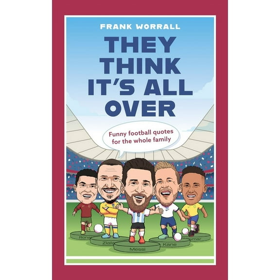 They Think It's All Over : Funny football quotes for all the family (Hardcover)