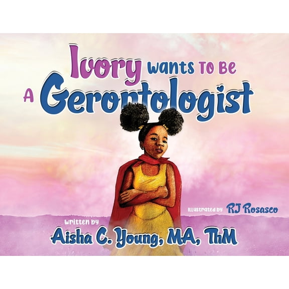 Ivory Wants to Be a Gerontologist, (Paperback)