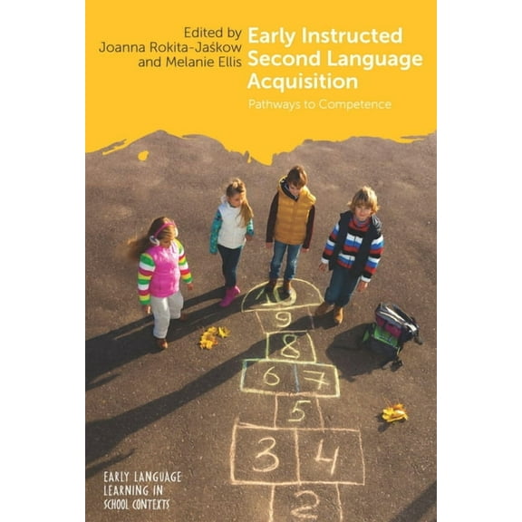 Early Language Learning in School Contex Early Instructed Second Language Acquisition: Pathways to Competence, Book 2, (Paperback)