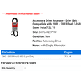 thumbnail image 2 of Accessory Drive Accessory Drive Belt - Compatible with 2001 - 2003 Ford E-350 Super Duty 7.3L V8 2002, 2 of 2