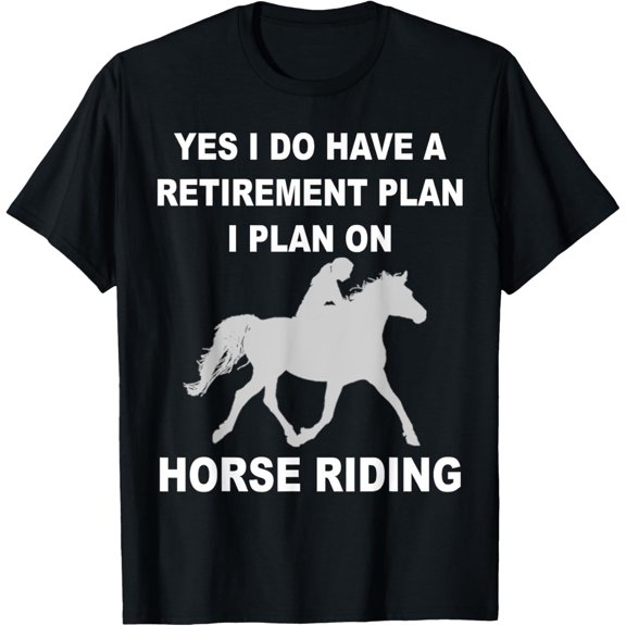 Playful Comfort Tee - My Retirement Plan Is Horse Riding T-Shirt For Women T-Shirt