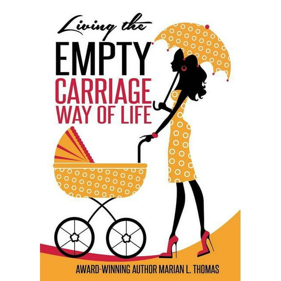 Living the Empty Carriage Way of Life (Paperback) by Marian L Thomas