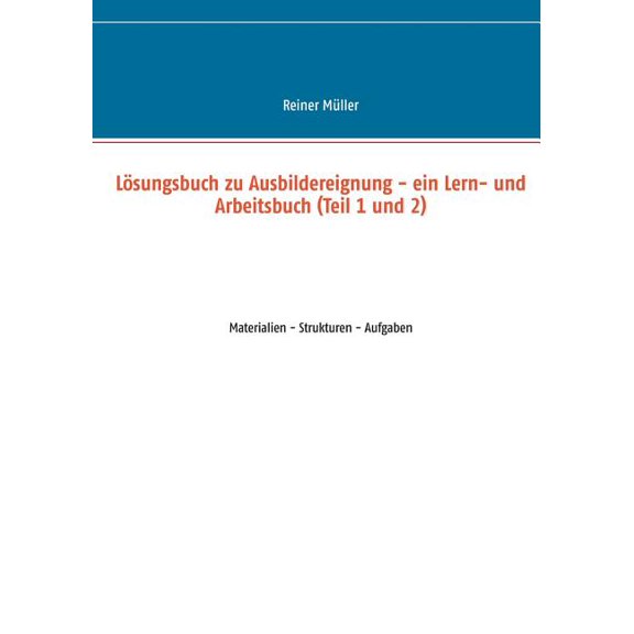 Lösungsbuch zu Ausbildereignung - ein Lern- und Arbeitsbuch (Teil 1 und 2): Materialien - Strukturen - Aufgaben, (Paperback)