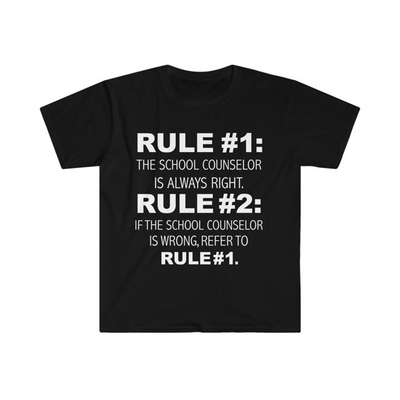 Rules School Counselor is always right Unisex T-shirt S-3XL