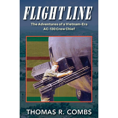 Flight Line : The Adventures of a Vietnam-Era Ac-130 Crew