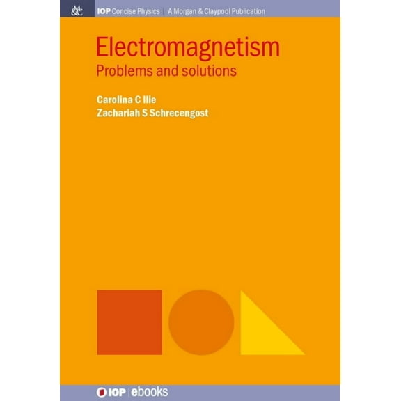 Iop Concise Physics: Electromagnetism: Problems and Solutions (Hardcover)