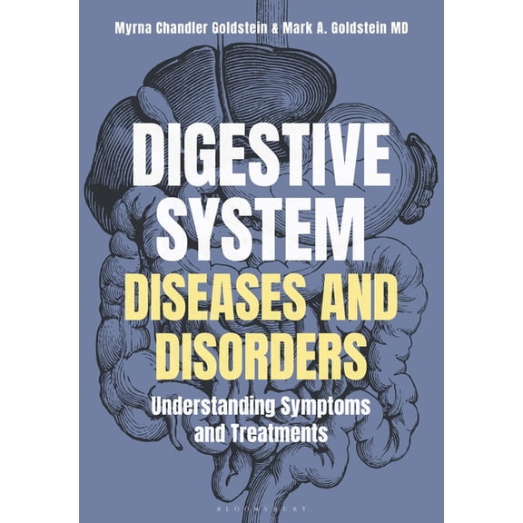 Digestive System Diseases and Disorders: Understanding Symptoms and Treatments, (Hardcover)