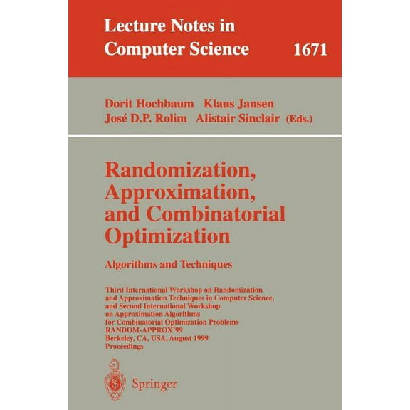 Lecture Notes in Computer Science Randomization, Approximation, and Combinatorial Optimization. Algorithms and Techniques: Third International Workshop on, Book 1671, (Paperback)