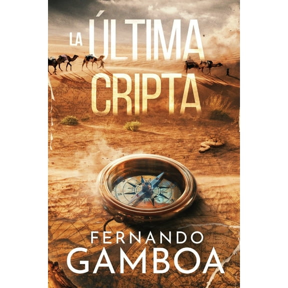 La Última Cripta: Descubre la verdad. Reescribe la historia., (Paperback)