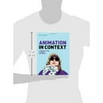 thumbnail image 6 of Animation in Context: A Practical Guide to Theory and Making (Paperback), 6 of 6