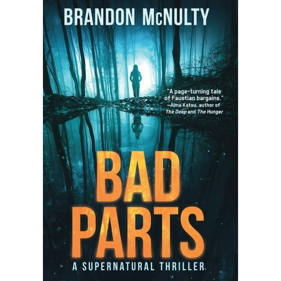 Dark Parts Bad Parts: A Supernatural Thriller, Book 1, (Hardcover)