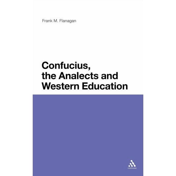 Confucius, the Analects and Western Education, (Hardcover)