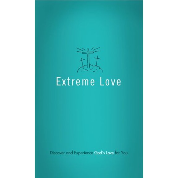 Pre-Owned Extreme Love: Discover and Experience God's Love for You (Unknown) 1616266899 9781616266899