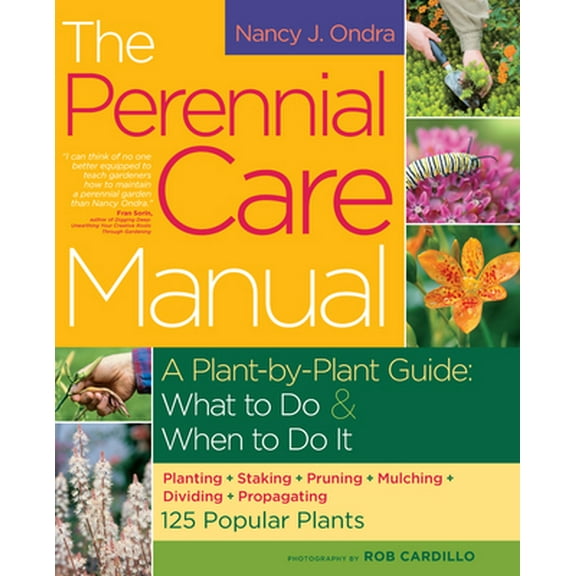 Pre-Owned The Perennial Care Manual: A Plant-By-Plant Guide: What to Do & When to Do It (Paperback) 1603421505 9781603421508