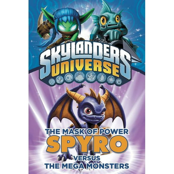 Skylanders Spyro's Adventure Chapter Books: The Mask of Power: Spyro Versus the Mega Monsters (Paperback)