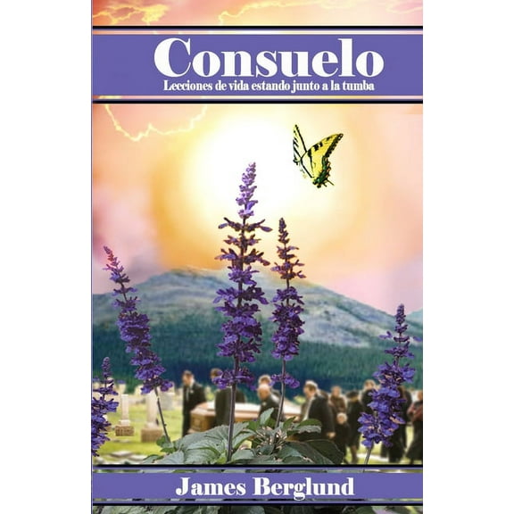 Consuelo: Lecciones de vida estando junto a la tumba (Paperback)