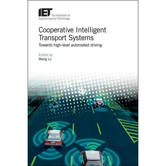 Transportation: Cooperative Intelligent Transport Systems: Towards High-Level Automated Driving (Hardcover)