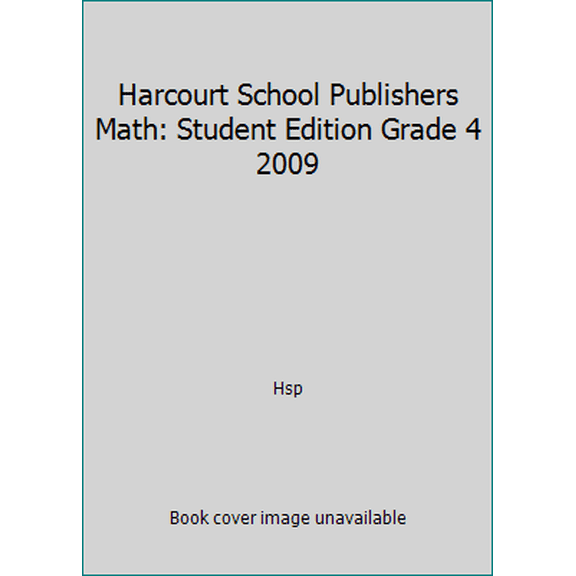 Pre-Owned Harcourt School Publishers Math: Student Edition Grade 4 2009 (Hardcover) 0153541709 9780153541704