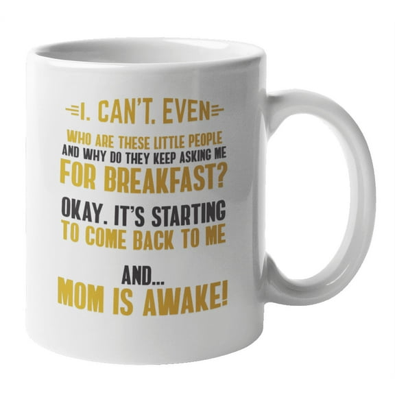 Funny Mom Is Awake Coffee & Tea Gift Mug (11oz)