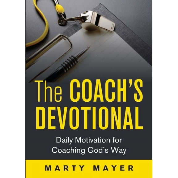 The Coach's Devotional: Daily Motivation for Coaching God's Way, (Paperback)