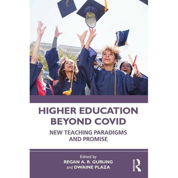 Higher Education Beyond COVID: New Teaching Paradigms and Promise, (Paperback)