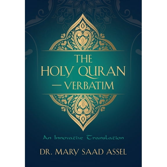 The Holy Quran - Verbatim: An Innovative Translation, (Paperback)