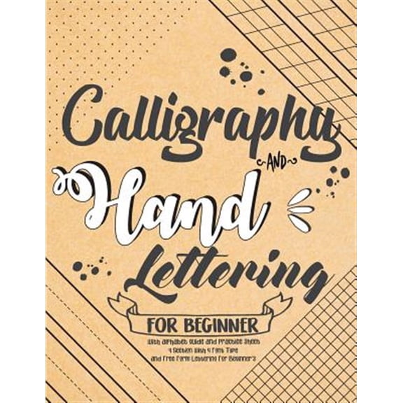 Pre-Owned Calligraphy and Hand Lettering for Beginner with Alphabet Guide and Practice Sheet: 4 Section with 4 Font Type and Free Form Lettering for Beginner's:
