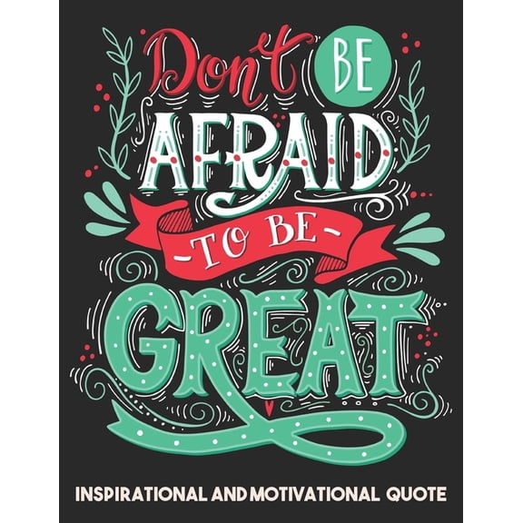 Inspirational and Motivational quote: Adult Coloring Book Positive quotes for Man, Women, Teen and Girls (Paperback)