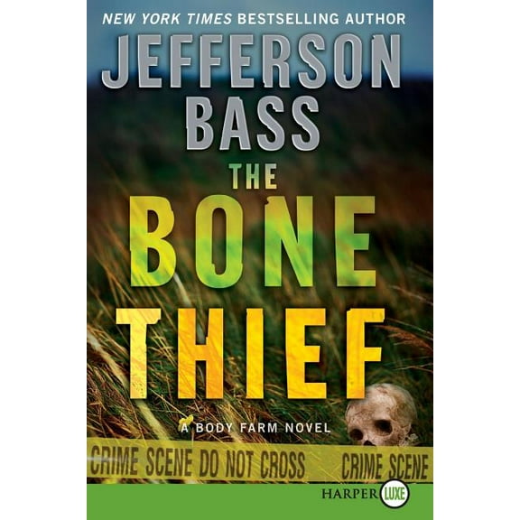 Body Farm Novel The Bone Thief: A Body Farm Novel, Book 5, (Paperback)