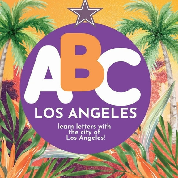 ABC Los Angeles - Learn the Alphabet with Los Angeles, (Paperback)